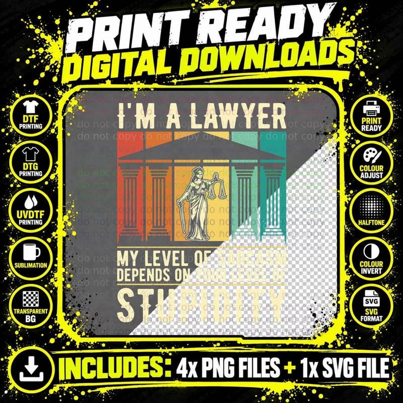 I'm a Lawyer My Level of Sarcasm Depends on Your Level Png SVG Digital Bundle