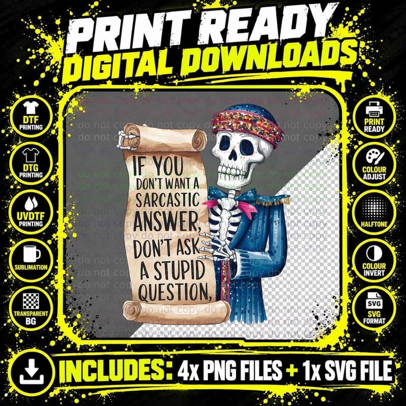 If You Don't Want a Sarcastic Answer Don't Ask a Stupid Png SVG Digital Bundle