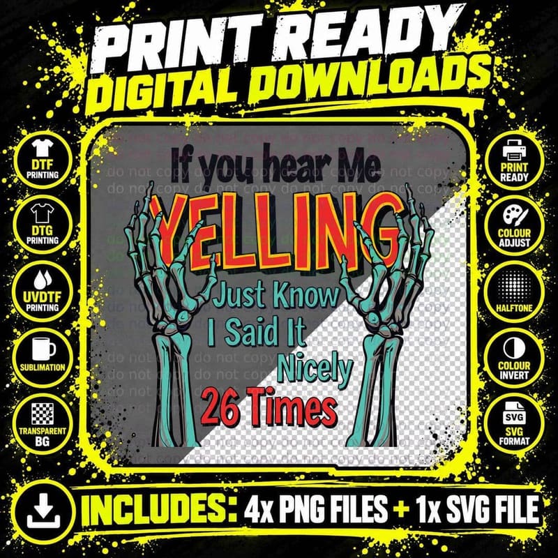 If You Hear Me Yelling Just Know I Said It Nicely 26 Png SVG Digital Bundle