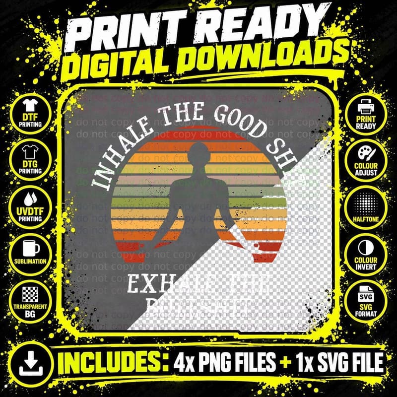 Inhale Good Shit Exhale Bullshit Funny Quote Yoga Png SVG Digital Bundle
