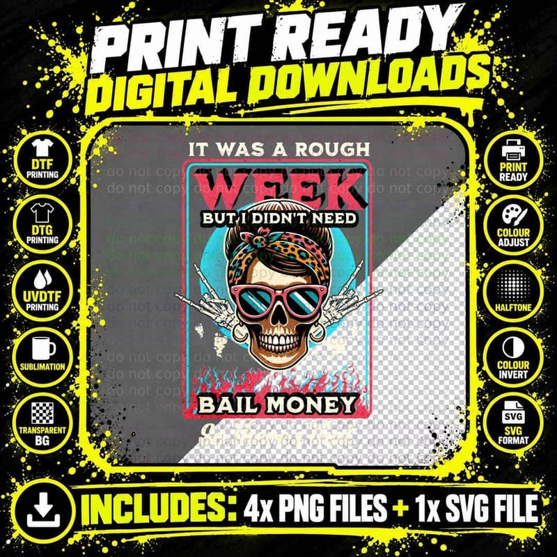 It Was a Rough Week but I Didn't Need Bail Money So Png SVG Digital Bundle