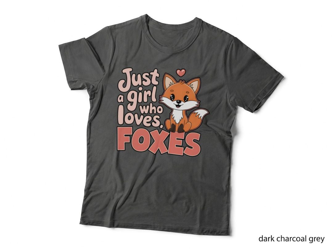 Just a Girl Who Loves Foxes T-Shirt, Funny Sarcastic Tee, Snarky Gift Shirt