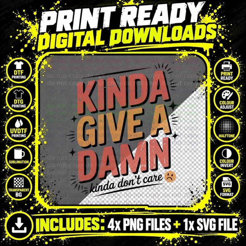 Kinda Give a Damn T-Shirt, Funny Sarcastic Tee Png SVG Digital Bundle