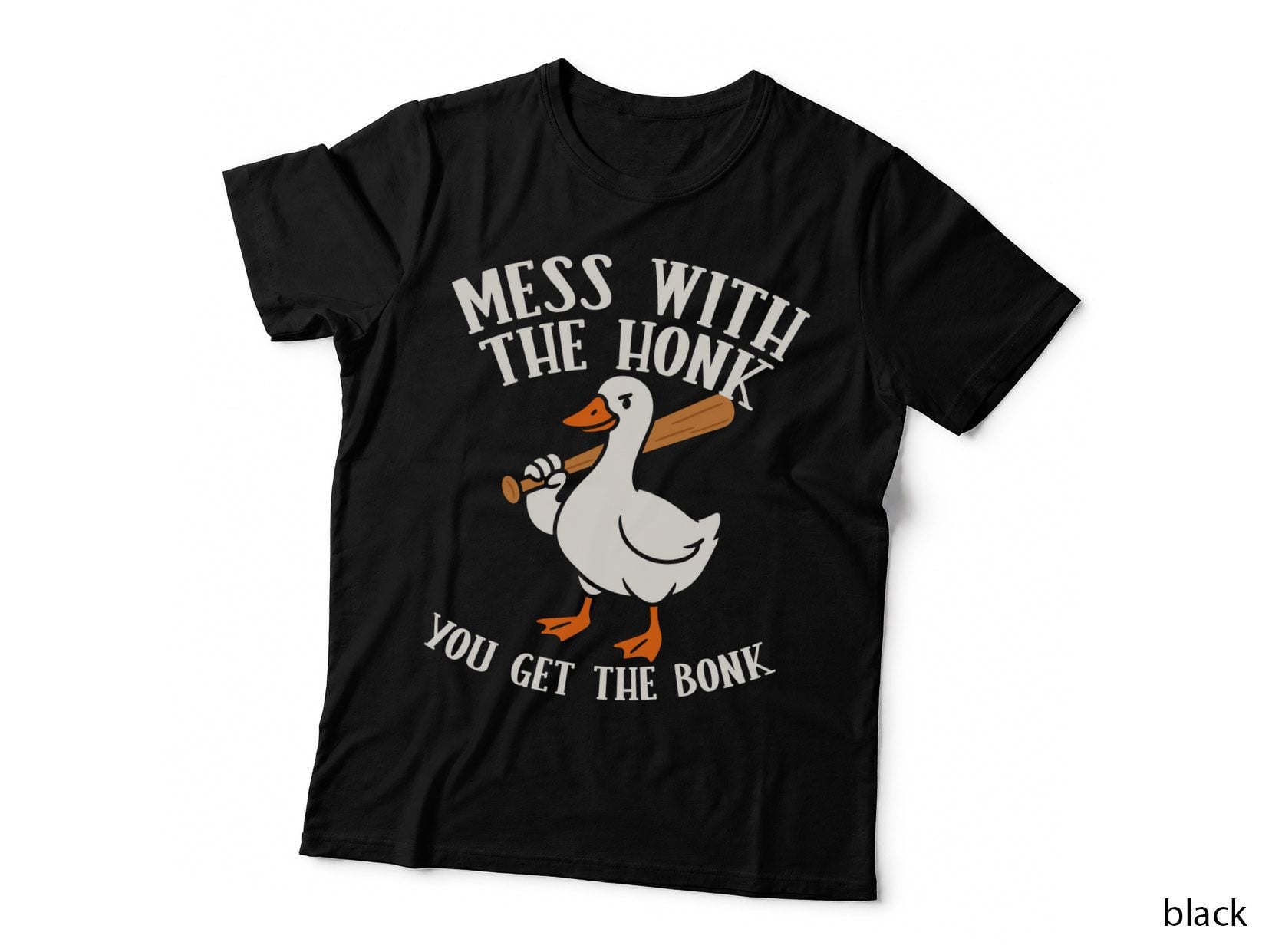 Mess with the Honk You Get the Bonk Funny Goose T-Shirt