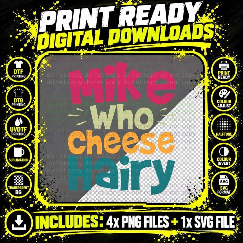 Mike Who Cheese Hairy T-Shirt, Funny Sarcastic Tee Png SVG Digital Bundle