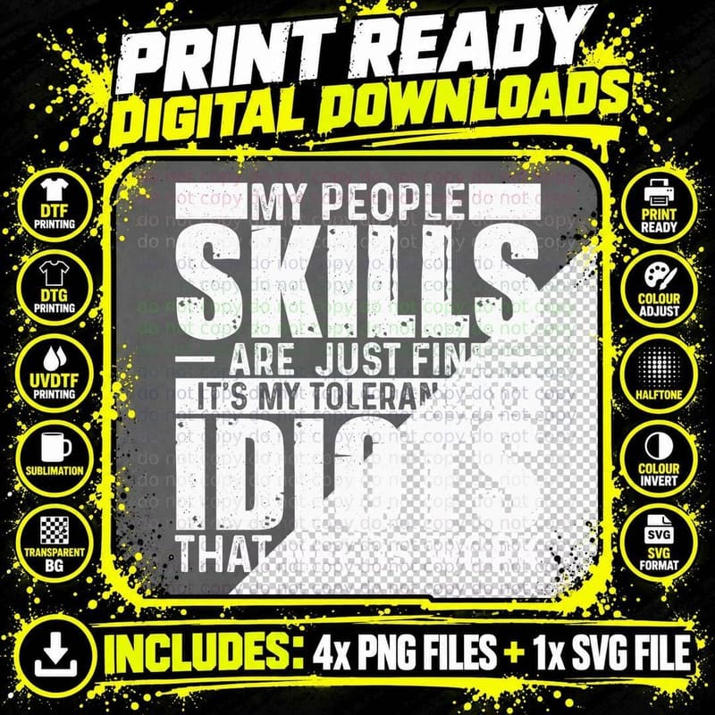 My People Skills Are Just Fine It's My Tolerance to Png SVG Digital Bundle