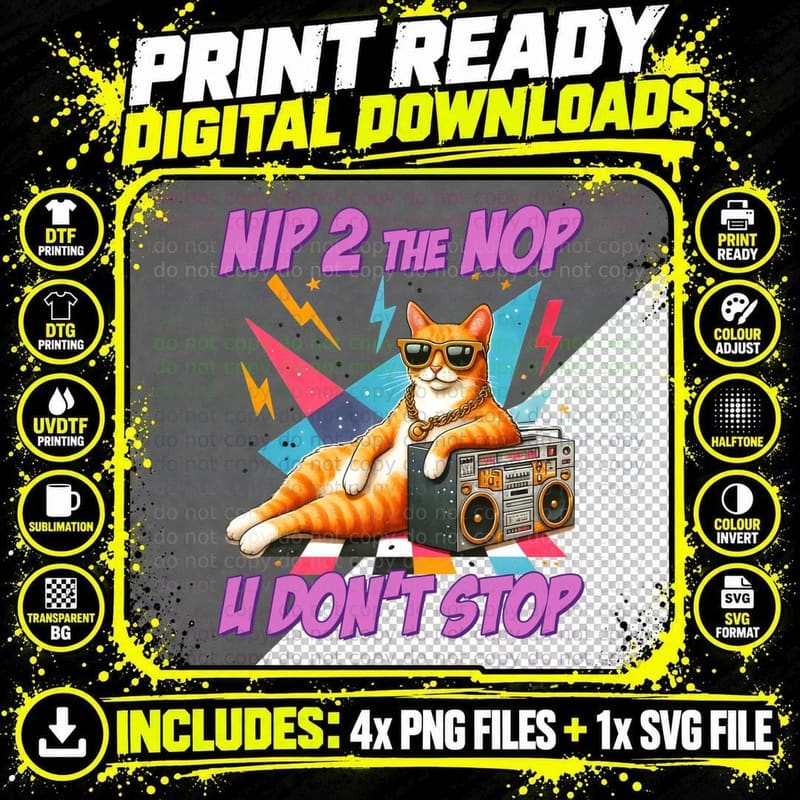 Nip 2 the Nop 4 Don't Stop T-Shirt, Funny Sarcastic Tee Png SVG Digital Bundle