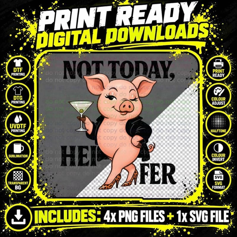 Not Today Heifer Sarcastic Animal T-Shirt Png SVG Digital Bundle