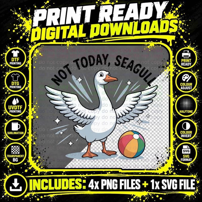 Not Today Seagull Funny Goose T-Shirt Png SVG Digital Bundle