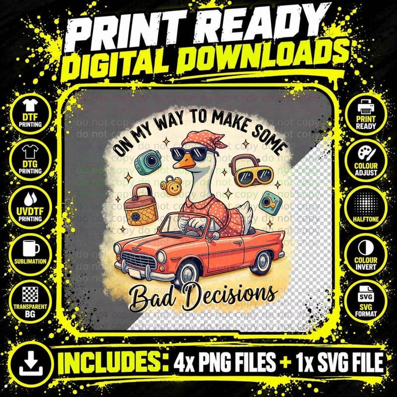 On My Way to Make Some Bad Decisions Funny Goose T-Shirt Png SVG Digital Bundle