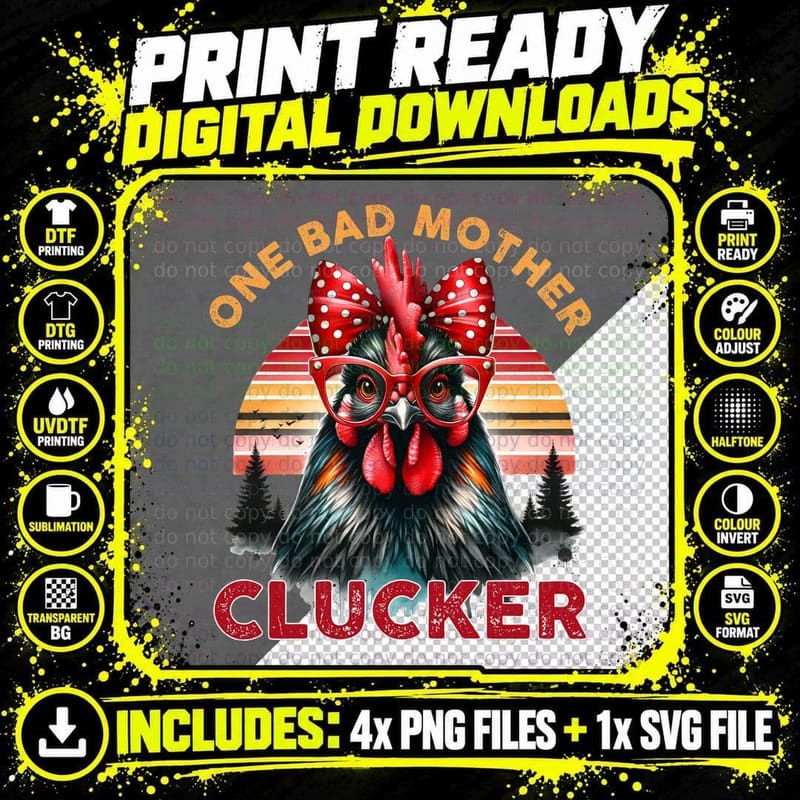 One Bad Mother Clucker T-Shirt, Funny Sarcastic Tee Png SVG Digital Bundle