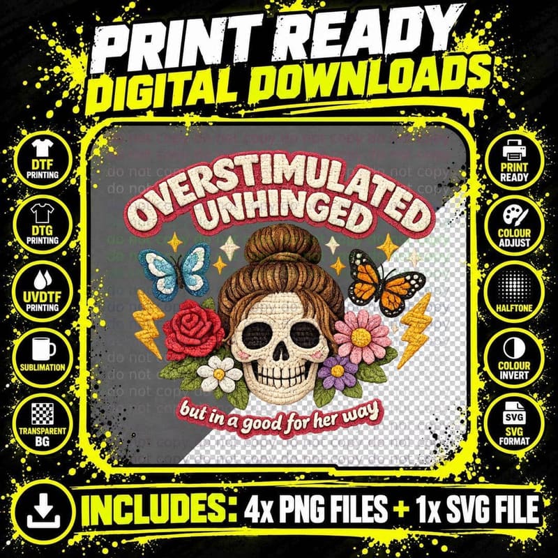 Overstimulated Unhinged but in a Good for Her Way Funny Png SVG Digital Bundle