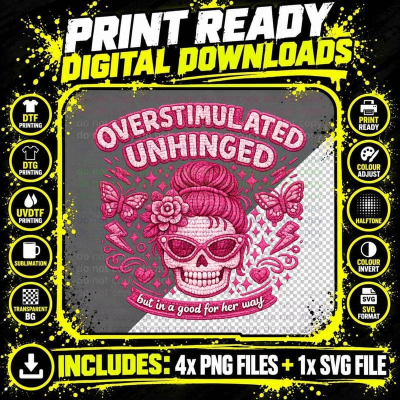Overstimulated Unhinged but in a Good for Her Way Funny Png SVG Digital Bundle