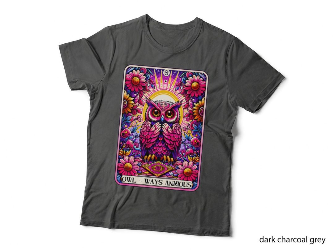 Owl Ways Anxious T-Shirt, Funny Tarot Card Tee, Sarcastic Gift Shirt