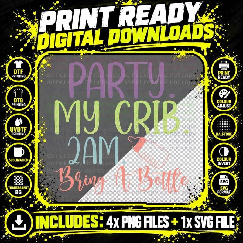 Party. My Crib. 2am. Bring a Bottle T-Shirt Png SVG Digital Bundle