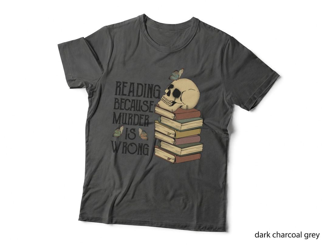 Reading Because Murder Is Wrong Funny Skull T-Shirt