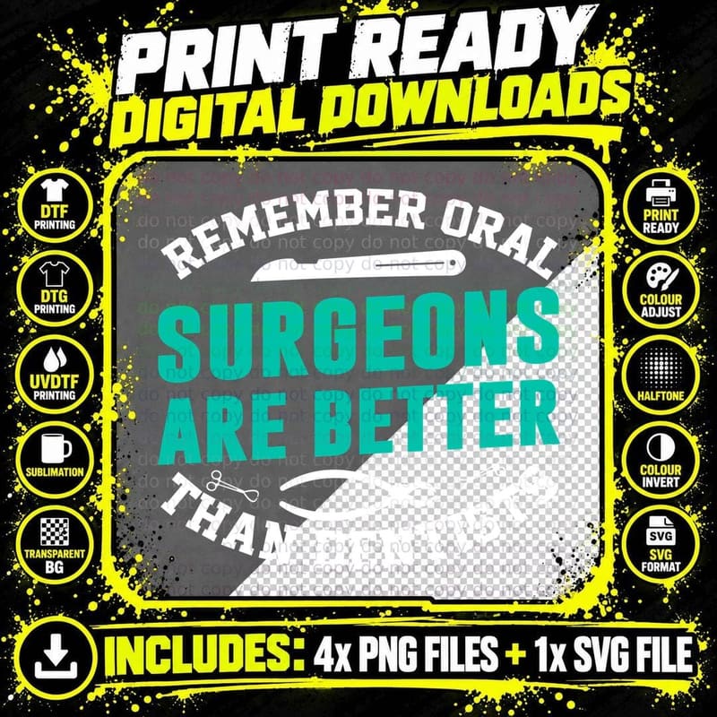Remember Oral Surgeons Are Better Than Dentists Dental Png SVG Digital Bundle
