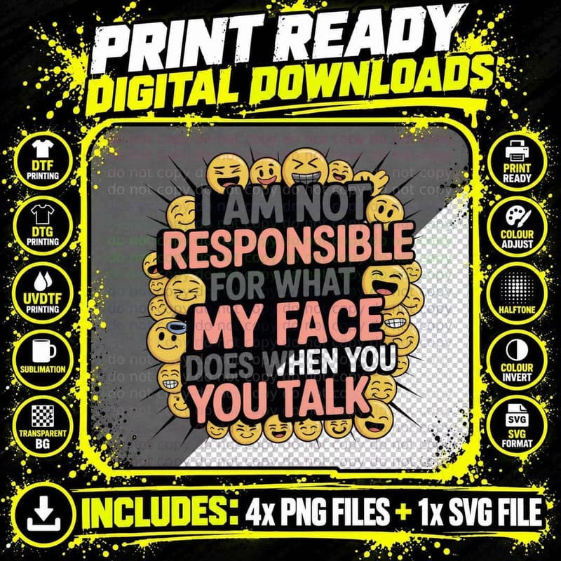 Responsible My Face You Talk T-Shirt Png SVG Digital Bundle
