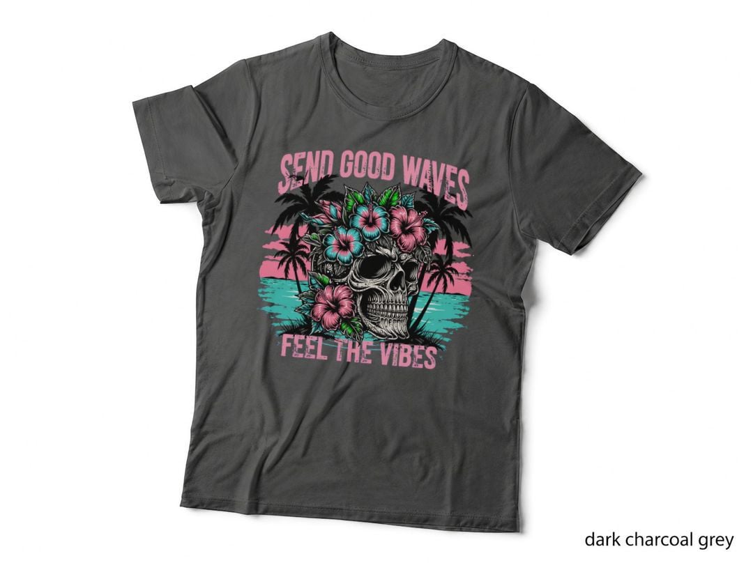 Send Good Waves Feel the Vibes Funny Skull T-Shirt