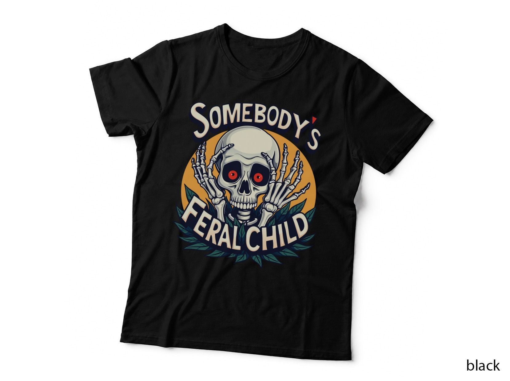 Somebody's Feral Child T-Shirt, Funny Sarcastic Tee, Humor Lover Shirt