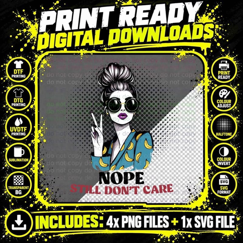 Still Don't Care T-Shirt, Funny Sarcastic Tee Png SVG Digital Bundle