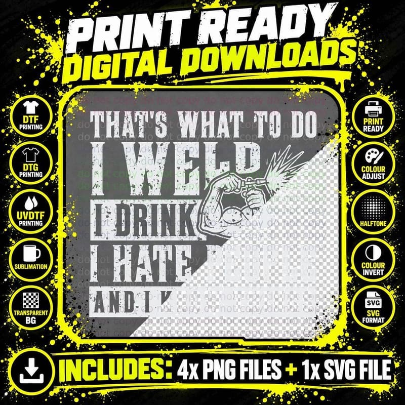 That's What to Do I Weld I Drink I Hate People and I Png SVG Digital Bundle