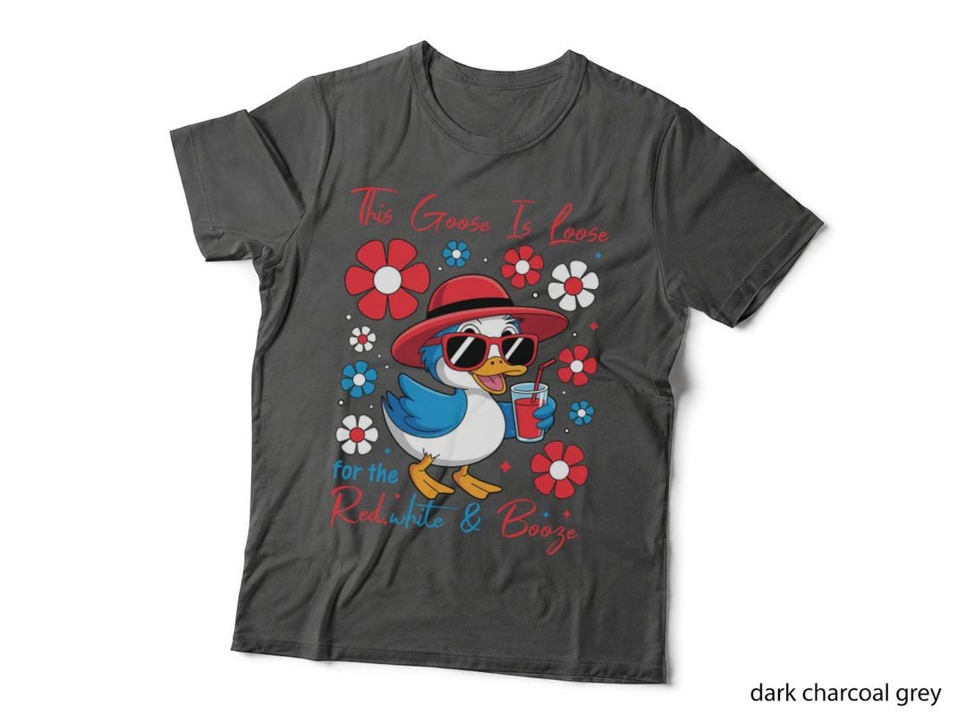 This Goose Is Loose for the Red White & Booze Funny Goose T-Shirt