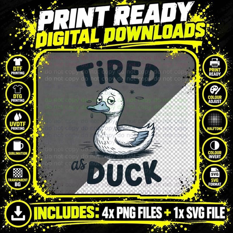 Tired as Duck Sarcastic Animal T-Shirt Png SVG Digital Bundle