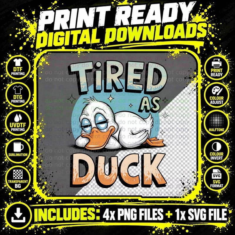 Tired as Duck Sarcastic Animal T-Shirt Png SVG Digital Bundle