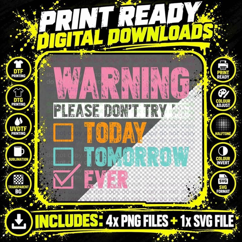 Warning Please Don't Try Me Today Tomorrow Ever T-Shirt Png SVG Digital Bundle