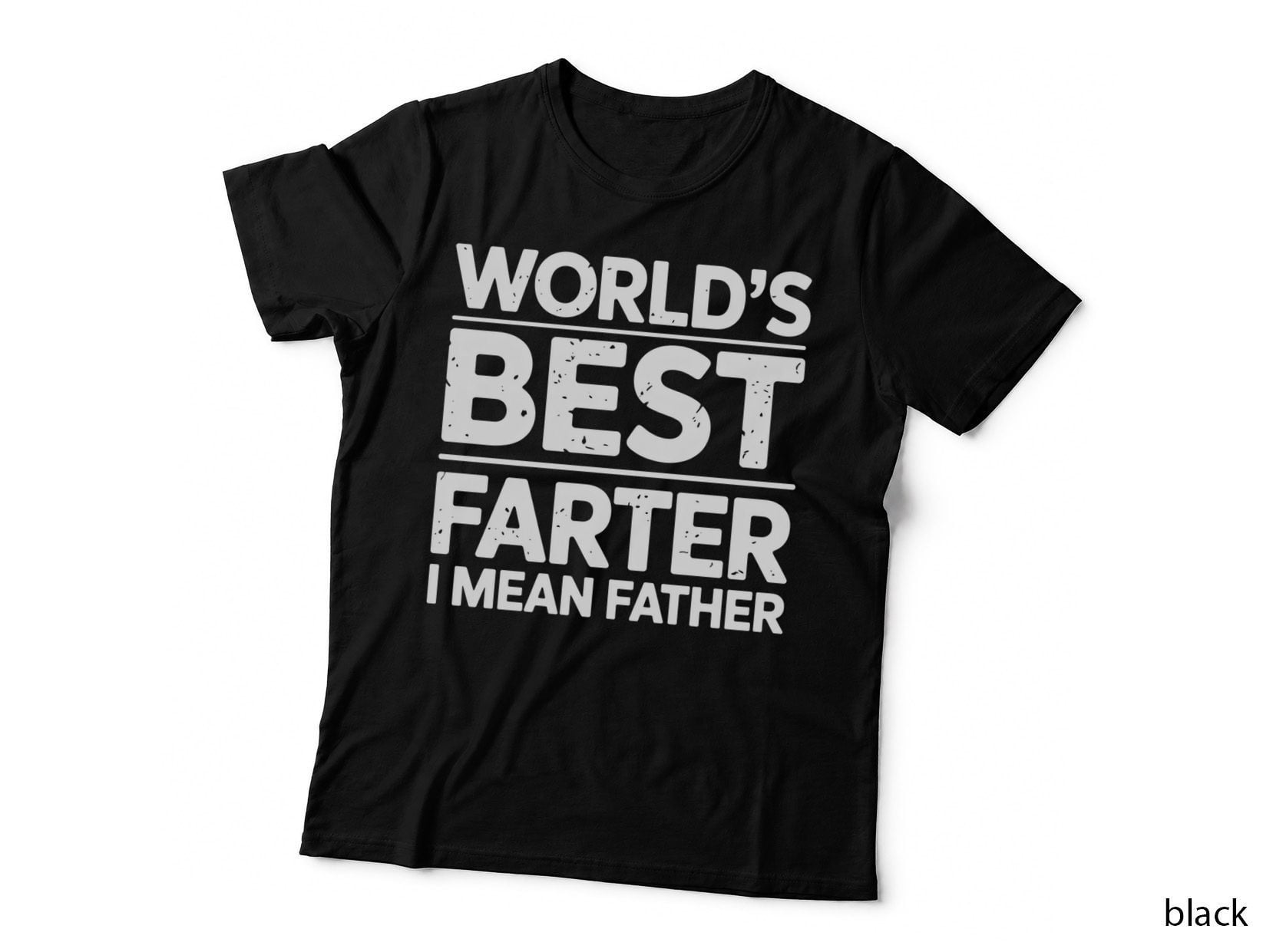 World's Best Farter I Mean Father Fathers Day T-Shirt