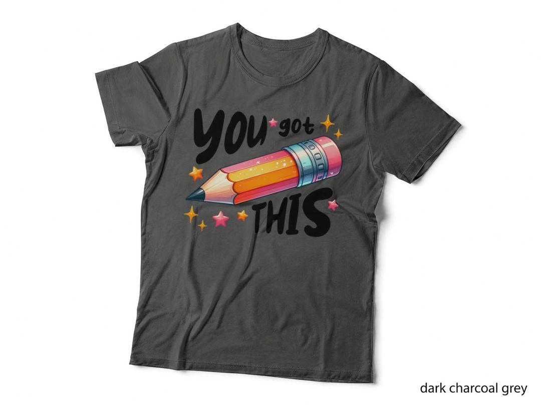 You Got This T-Shirt, Colorful Pencil with Stars Graphic Tee, Funny Saying Shirt