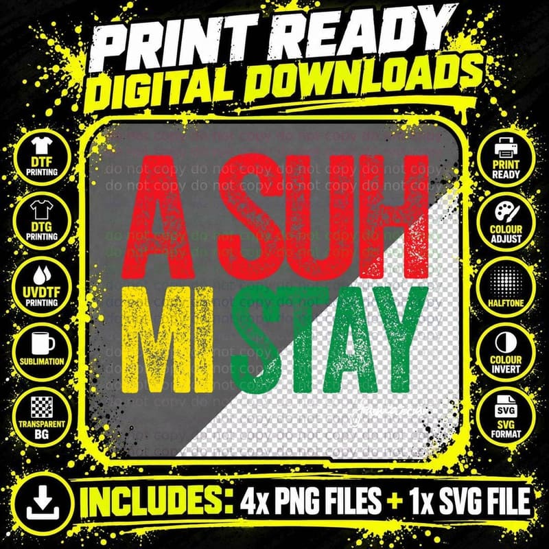 A Suh Mi Stay Jamaica Patois Funny Jamaican Slang Png SVG Digital Bundle
