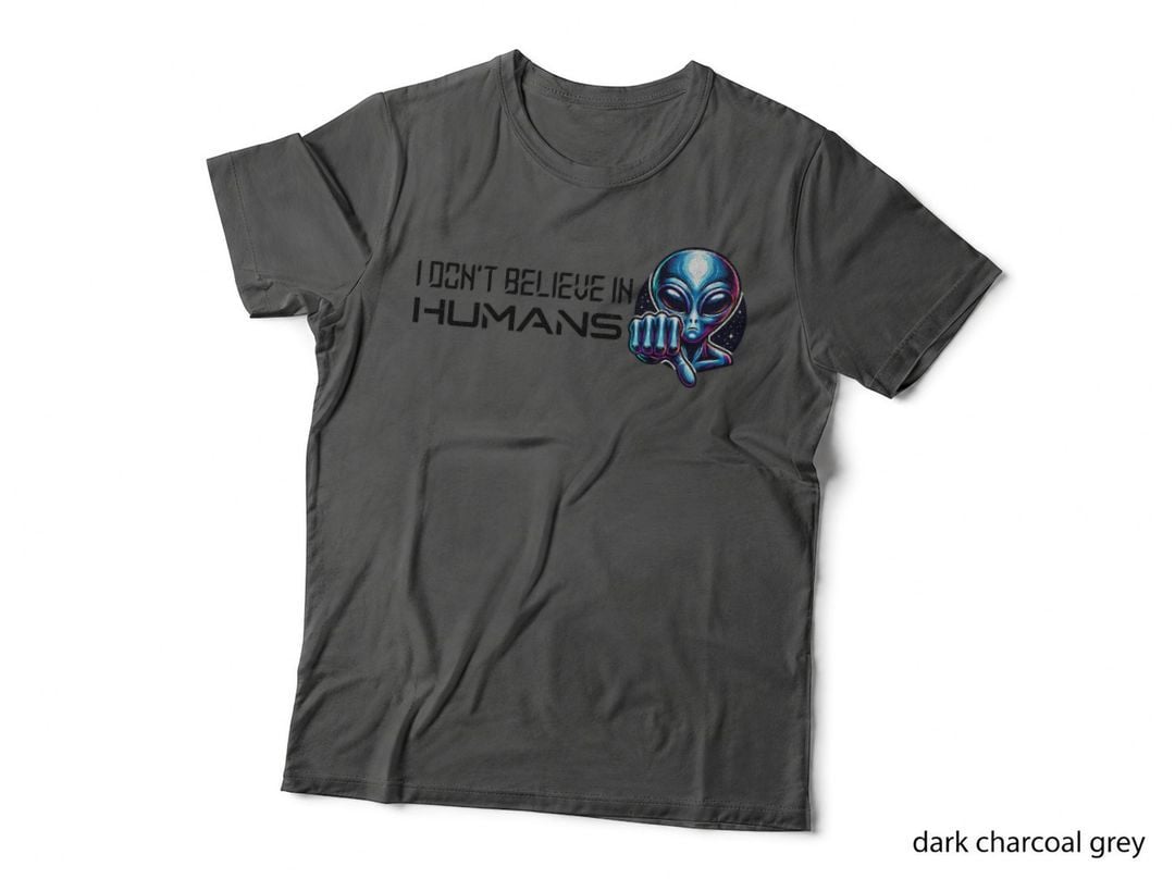 Alien I Don't Believe in Humans Sci-Fi Fan Humor Graphic T-Shirt