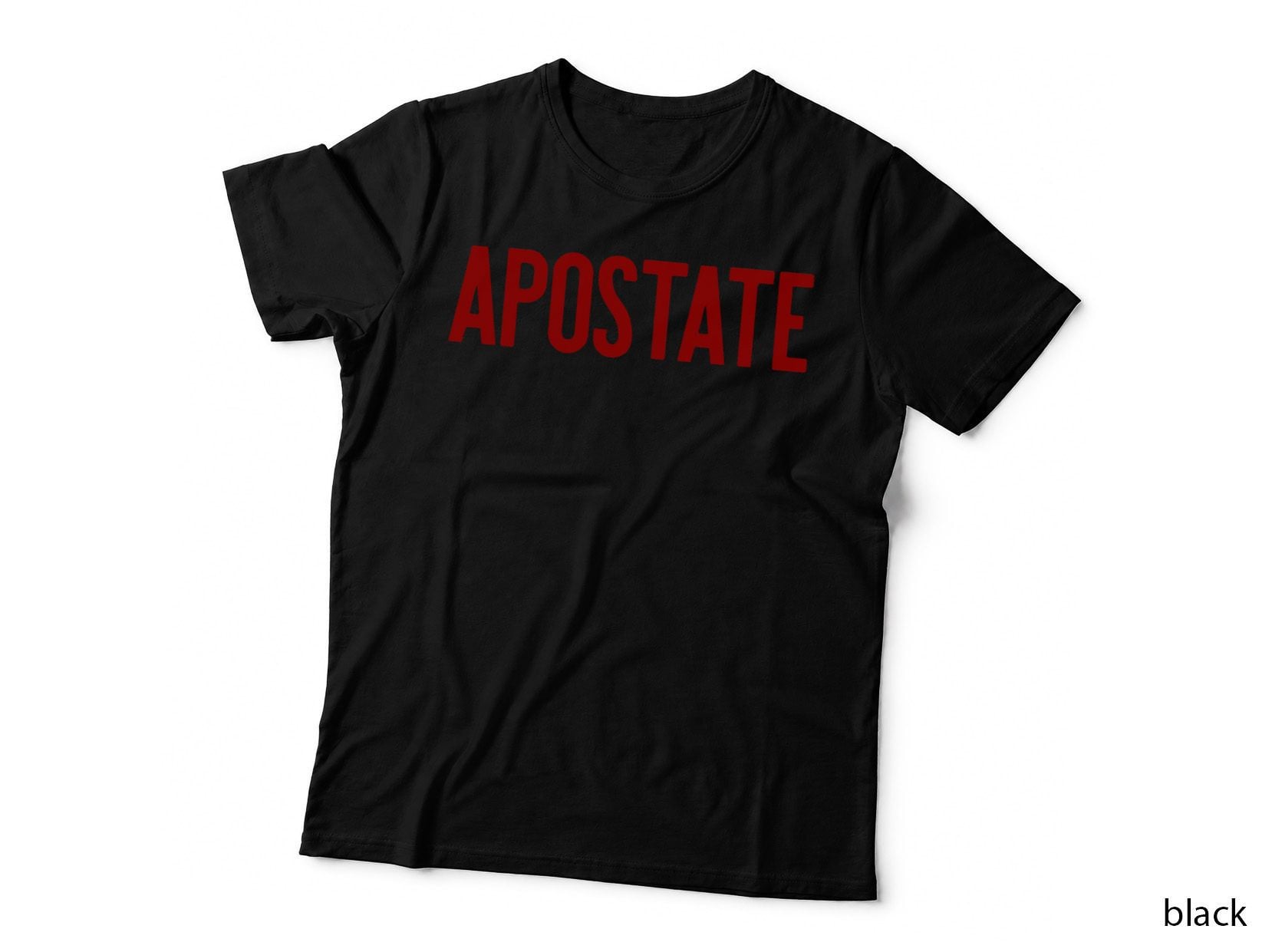 Apostate Funny Atheism Godless Atheist Meme, Unisex, Secular Fashion T-Shirt