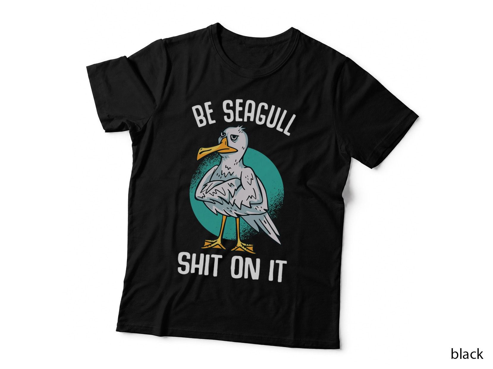 Be Seagull Shit on It Gull Beach Birds Seagull, Funny Seagull T-Shirt