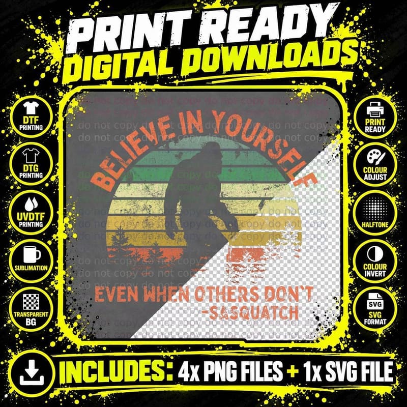 Believe in Yourself Sasquatch Funny Motivational Bigfoot Png SVG Digital Bundle