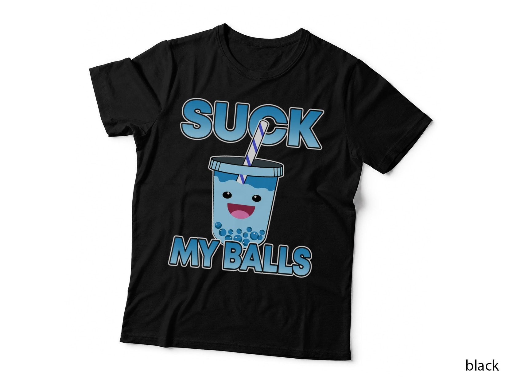 Boba Tea Suck My Balls I Bubble Drink I Funny Boba Tea T-Shirt
