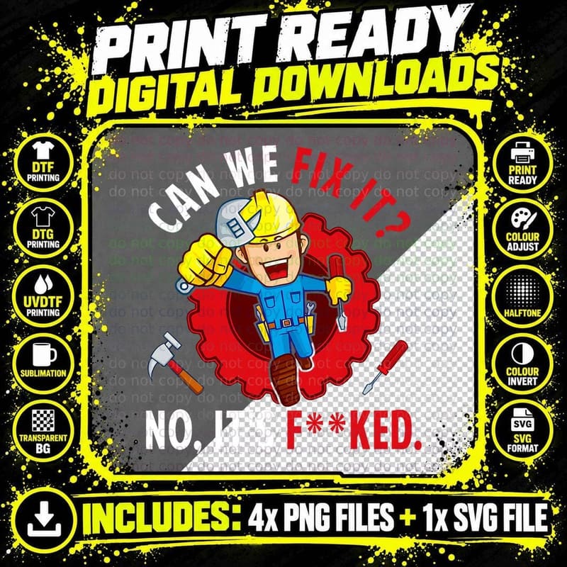 Can We Fix It No It's F--Ked Funny Repair Man Png SVG Digital Bundle