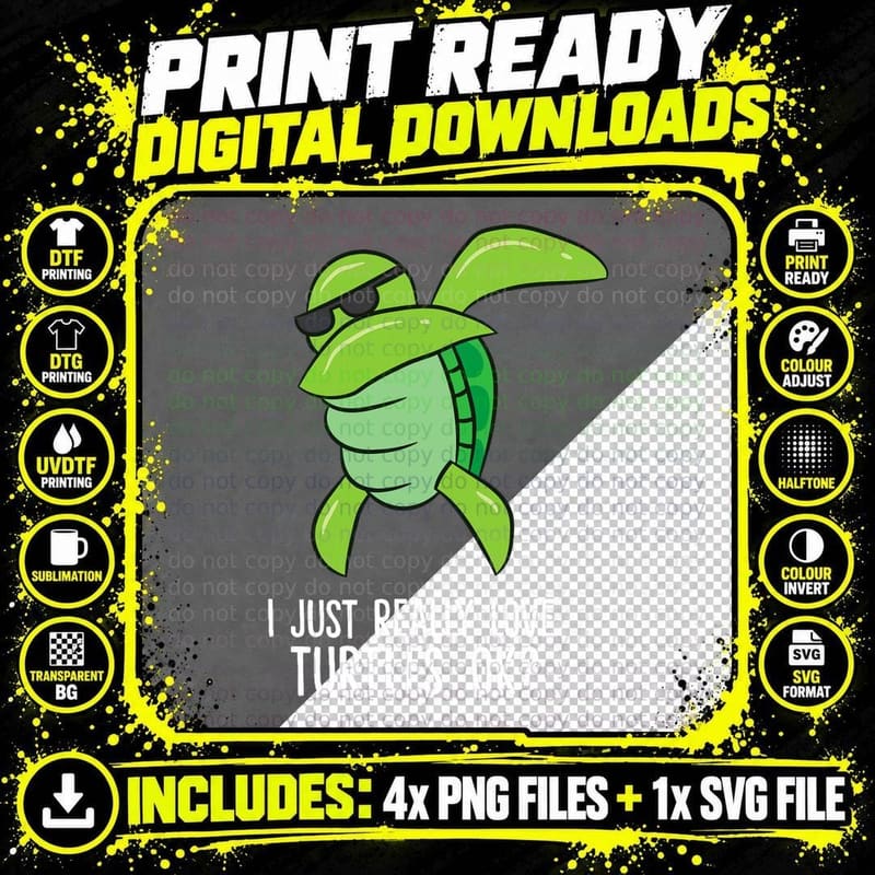 Dabbing Sea Turtle I Just Really Love Turtles, Ok Png SVG Digital Bundle