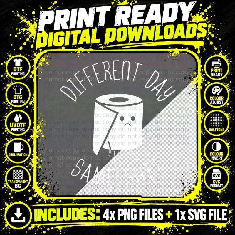 Different Day Same Shit Bathroom Gag Png SVG Digital Bundle