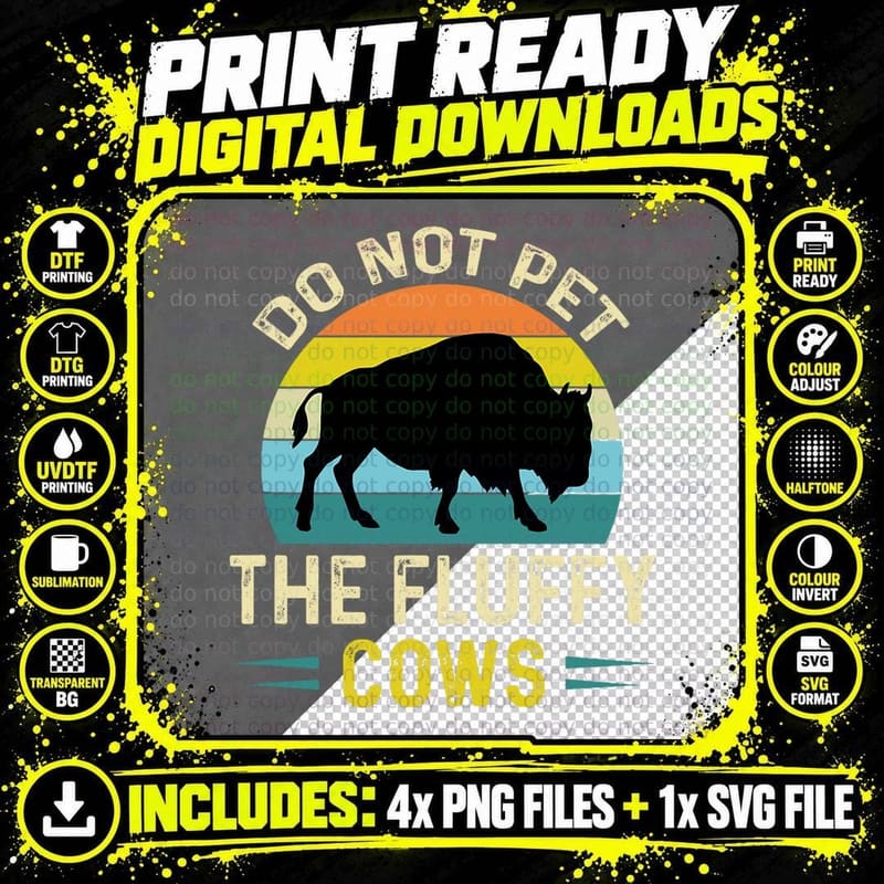 Do Not Pet the Fluffy Cows Funny Bison Yellowstone Park Png SVG Digital Bundle