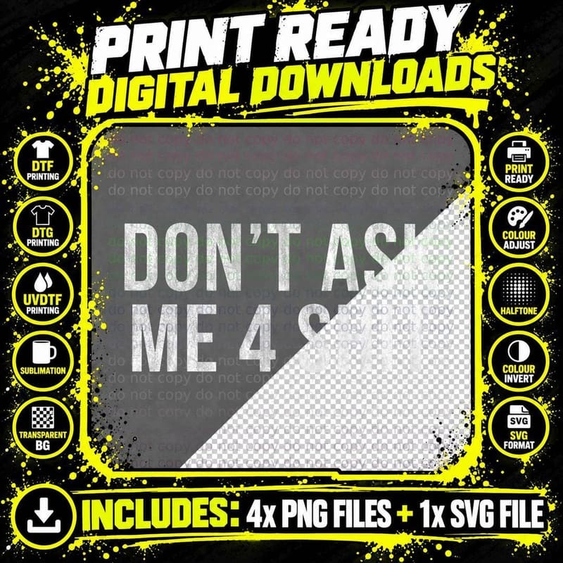 Don't Ask Me 4 Shit, Sarcastic, Funny Attitude, Bold Png SVG Digital Bundle