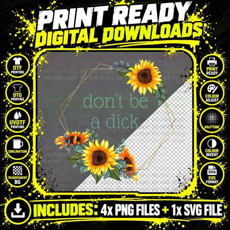 Don't Be a Dick - Funny Quote Watercolor Sunflowers Png SVG Digital Bundle