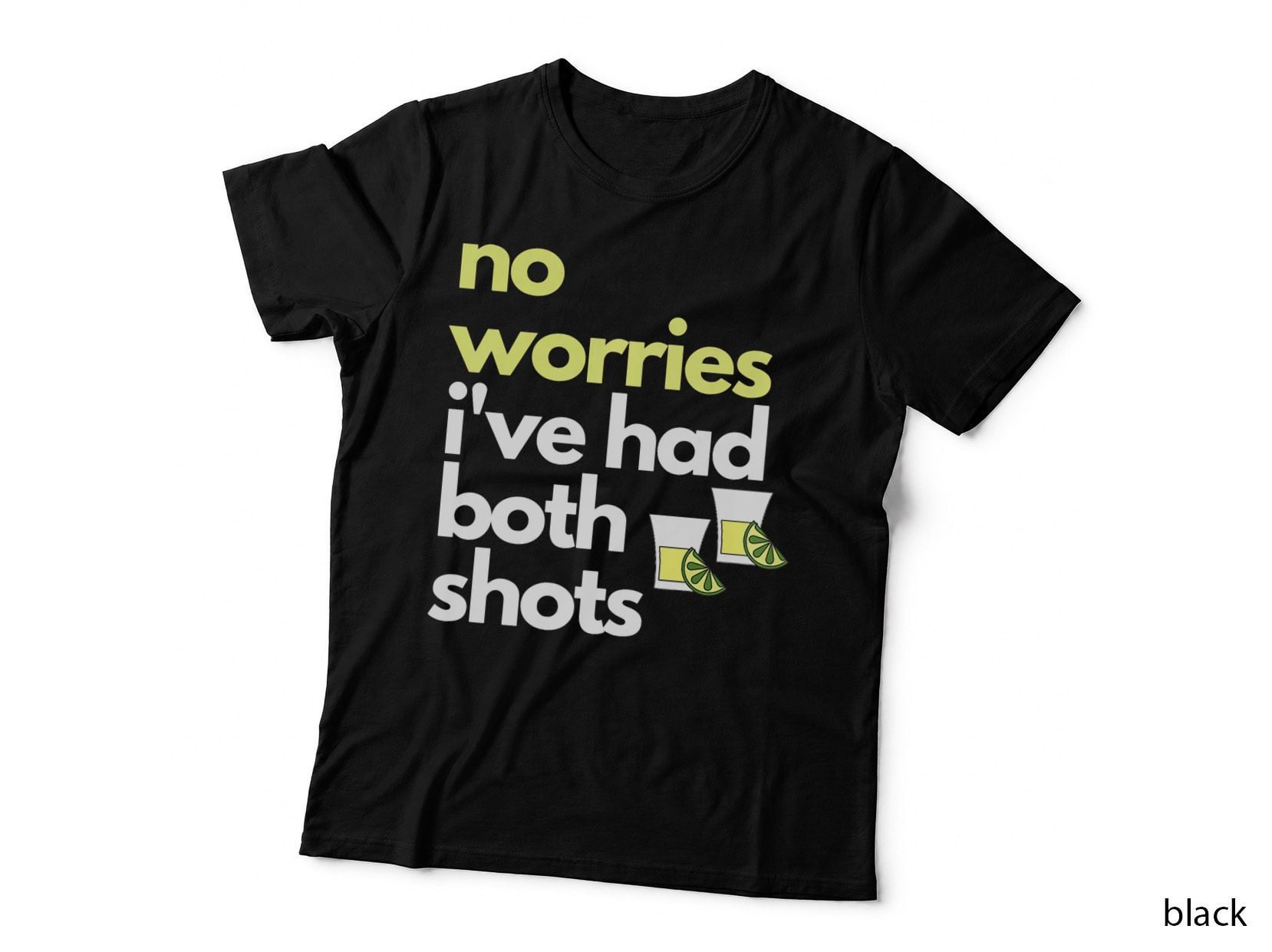 Don't Worry I've Had Both My Shots Funny Tequila, Funny T-Shirt