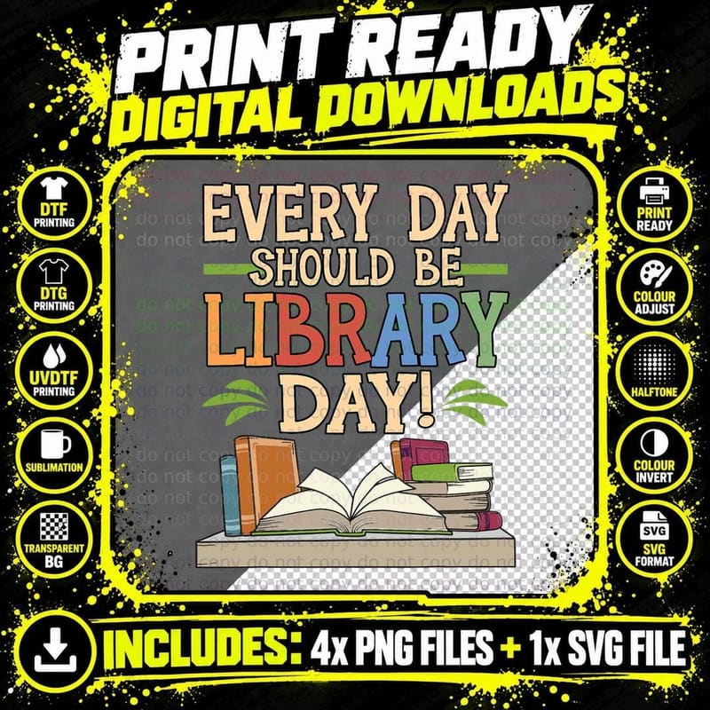 Everyday Should Be Library Day Sarcastic Reader Reading Png SVG Digital Bundle