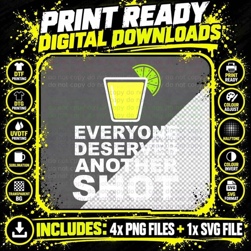 Everyone Deserves Another Shot Funny Tequila Drinking Png SVG Digital Bundle