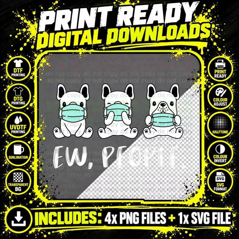 Frenchie Ew People Funny Dogs Face Mask French Bulldog Png SVG Digital Bundle