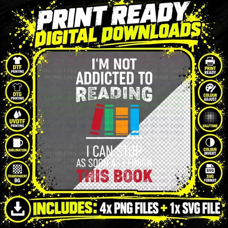 Funny Book Lover Quote - I'm Not Addicted to Reading Png SVG Digital Bundle