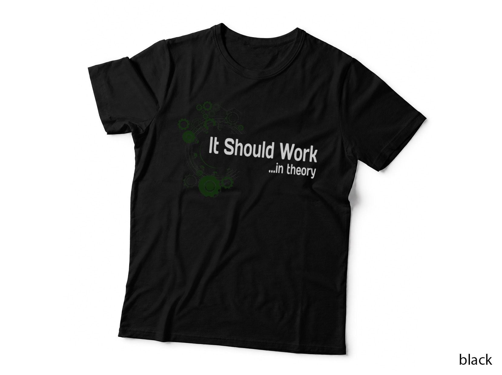 Funny Engineer Meme Design - It Should Work - in Theory T-Shirt